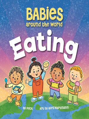 cover image of Babies Around the World Eating